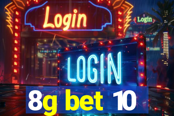 8g bet 10